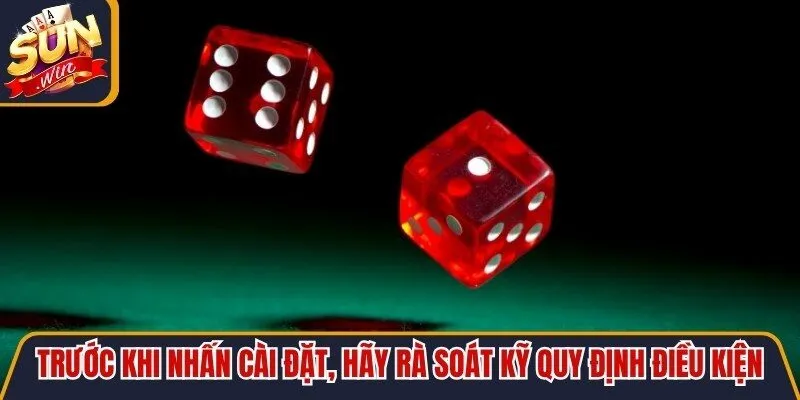 Trước khi nhấn cài đặt, hãy rà soát kỹ các quy định điều kiện