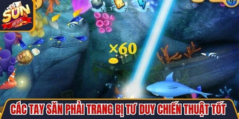 Các tay săn phải trang bị tư duy chiến thuật tốt để kiếm xu thưởng