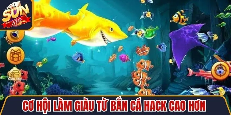Cơ hội làm giàu từ bắn cá hack cao hơn so với chơi thủ công