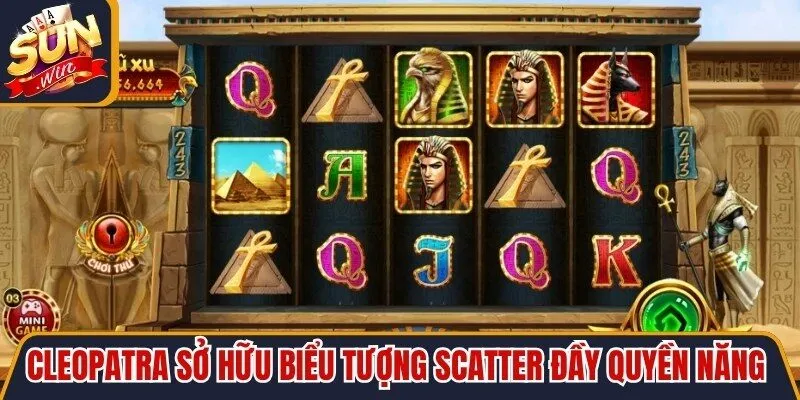 Cleopatra sở hữu biểu tượng Scatter đầy quyền năng, thưởng cao