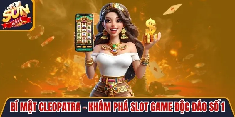 Bí Mật Cleopatra - Khám Phá Slot Game Độc Đáo Số 1
