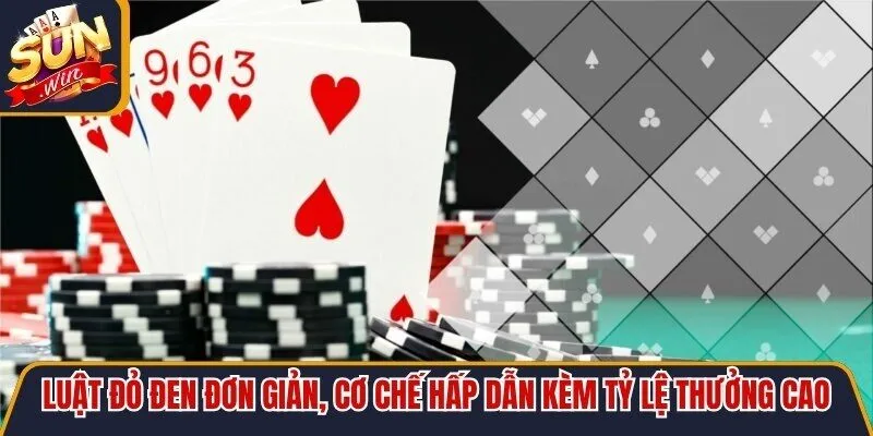 Luật đỏ đen đơn giản, cơ chế hấp dẫn đi kèm tỷ lệ thưởng cao