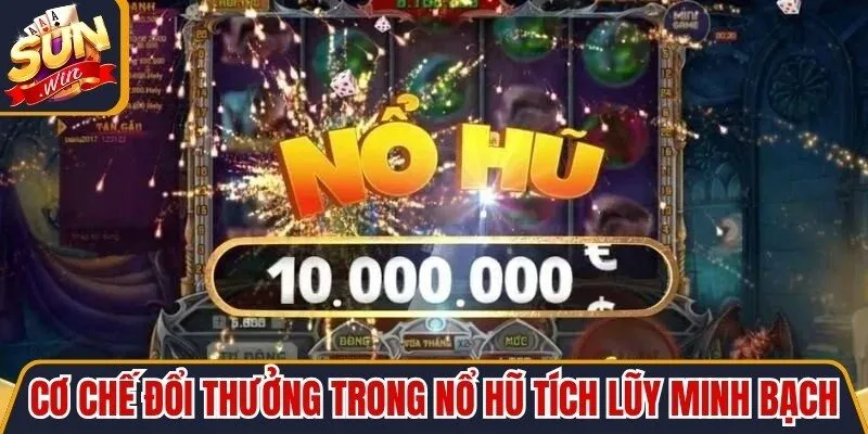Cơ chế đổi thưởng trong nổ hũ tích lũy minh bạch, bảo mật cao
