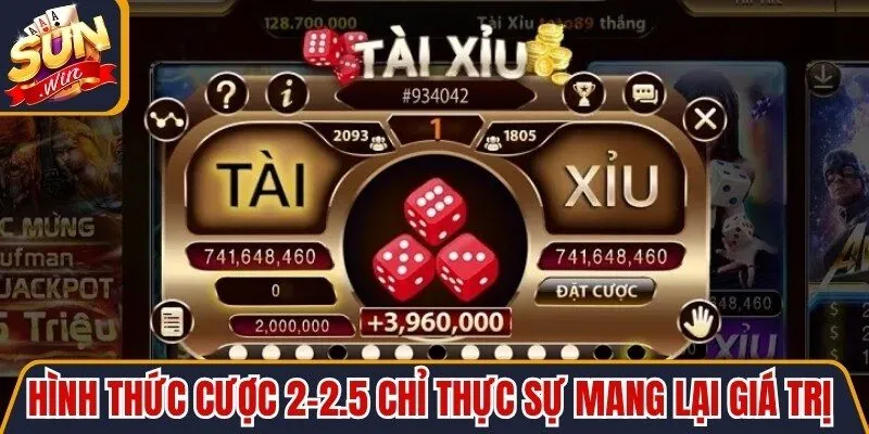 Hình thức cược 2-2.5 chỉ thực sự mang lại giá trị và sự an toàn