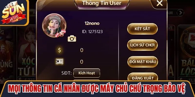 Mọi thông tin cá nhân được máy chủ chú trọng bảo vệ toàn diện