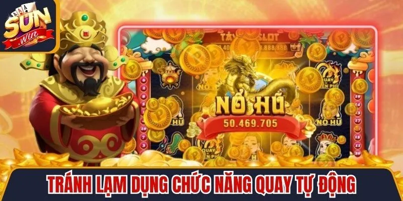 Tránh lạm dụng chức năng quay tự động bởi ẩn chứa nhiều rủi ro