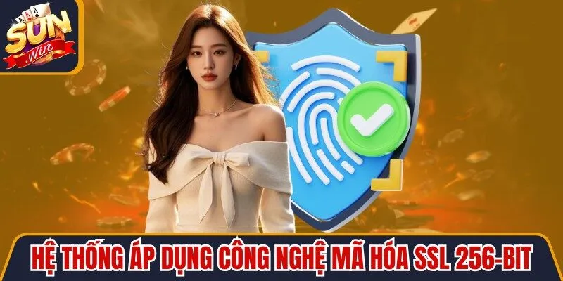Hệ thống đang áp dụng công nghệ mã hóa dữ liệu SSL 256-bit