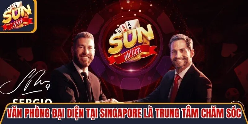 Văn phòng đại diện tại Singapore là trung tâm chăm sóc lớn