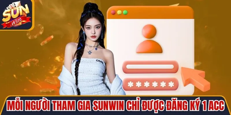 Mỗi người tham gia hệ thống Sunwin chỉ được phép đăng ký 1 acc duy nhất