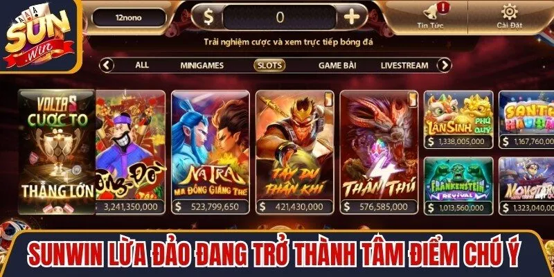 Sunwin lừa đảo đang trở thành tâm điểm chú ý của nhiều bet thủ